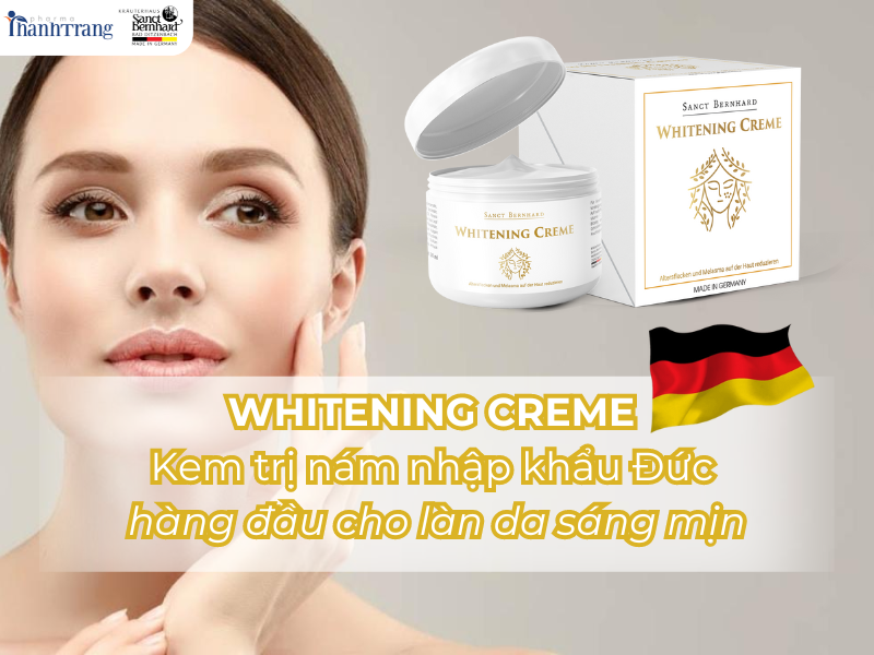 Whitening Creme - Kem trị nám nhập khẩu Đức hàng đầu cho làn da sáng mịn