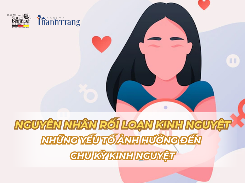 Nguyên Nhân Rối Loạn Kinh Nguyệt: Những Yếu Tố Ảnh Hưởng Đến Chu Kỳ Kinh Nguyệt