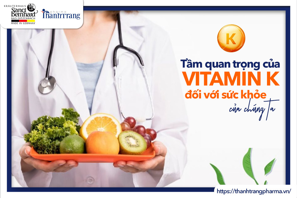 Tầm quan trọng của vitamin K đối với sức khỏe của chúng ta