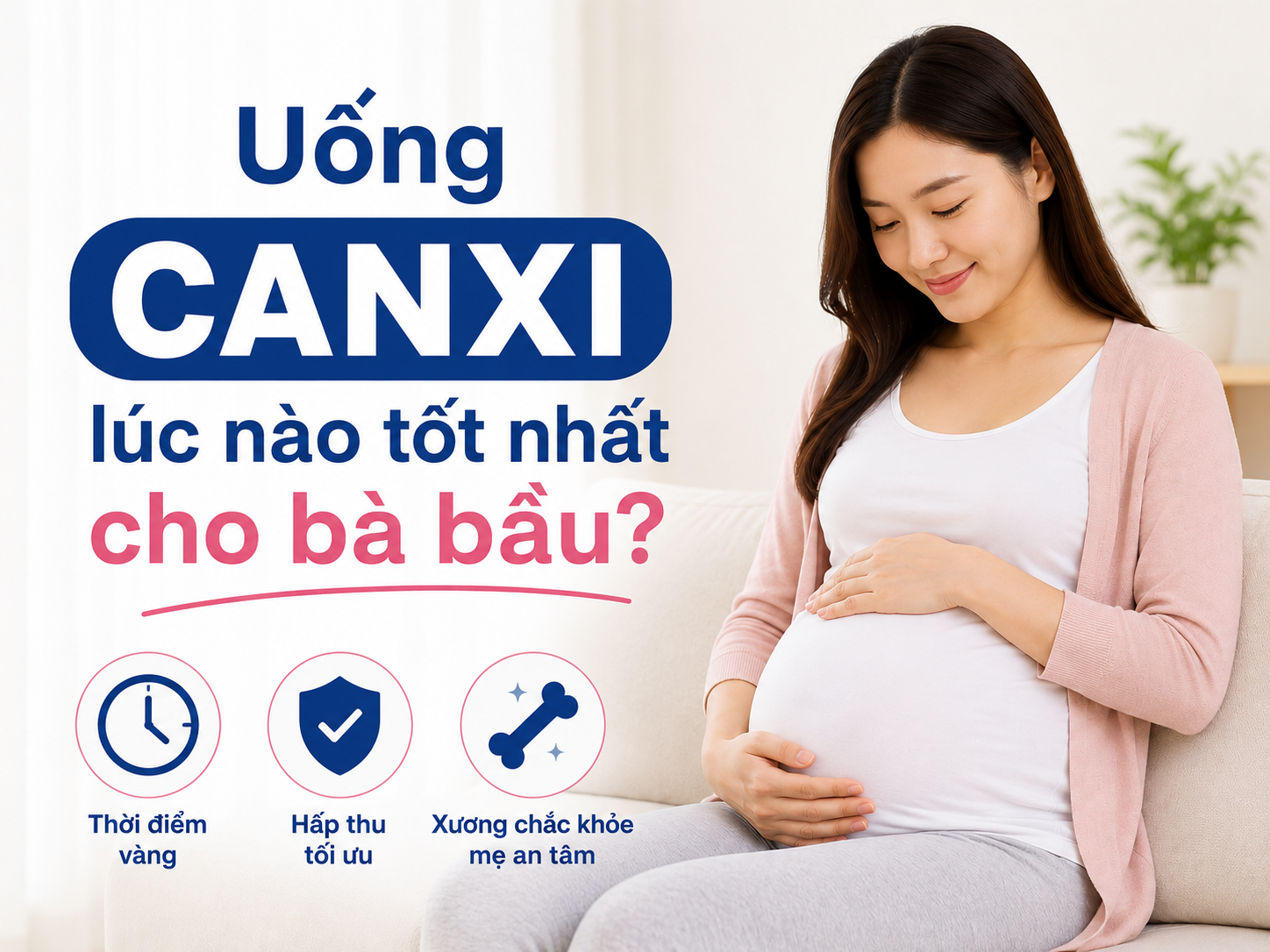Uống canxi lúc nào tốt nhất cho bà bầu